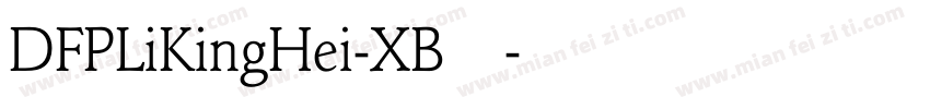 DFPLiKingHei-XB 字体字体转换